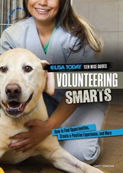 Volunteering smarts: how to find opportunities, create a positive experience, and more cover image