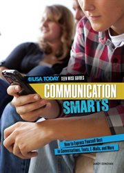 Communication smarts: how to express yourself best in conversations, texts, e-mails, and more cover image