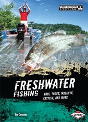 Freshwater fishing: bass, trout, walleye, catfish, and more cover image