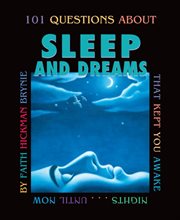 101 questions about sleep and dreams that kept you awake nights-- until now cover image
