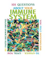 101 questions about your immune system you felt defenseless to answer ... until now cover image