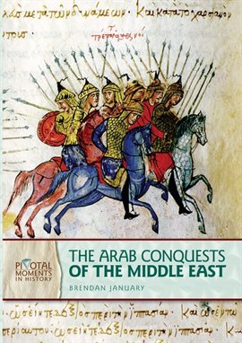 Cover image for The Arab Conquests of the Middle East