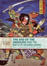 The end of the shoguns and the birth of modern Japan cover image