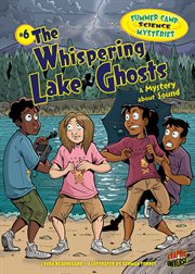 The whispering lake ghosts : a mystery about sound. Issue 6 cover image