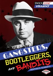 Gangsters, bootleggers, and bandits cover image
