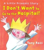 I don't want to go to hospital! cover image