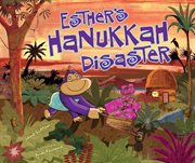 Esther's Hanukkah Disaster Esther's Hanukkah Disaster