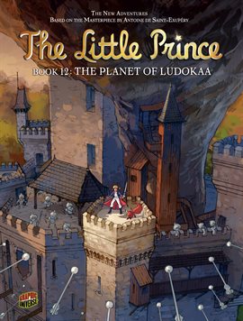 Cover image for The Little Prince: The Planet of Ludokaa