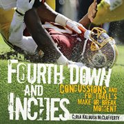 Fourth down and inches: concussions and football's make-or-break moment cover image