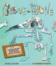 Bone by bone comparing animal skeletons cover image