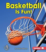 Basketball is fun! cover image