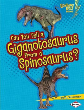 Cover image for Can You Tell a Giganotosaurus from a Spinosaurus?