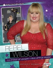 Rebel Wilson: from stand-up laughs to box-office smash cover image