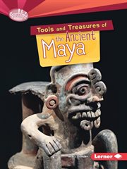 Tools and treasures of the Ancient Maya cover image