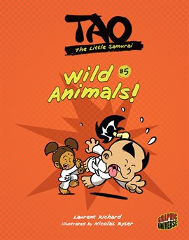 Cover image for Tao, the Little Samurai: Wild Animals!