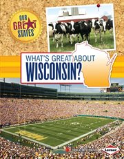 What's great about Wisconsin? cover image