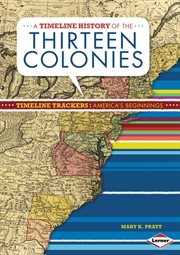 A timeline history of the thirteen colonies cover image