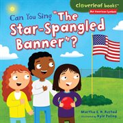 Can You Sing "The Star-Spangled Banner"? cover image