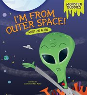 I'm from outer space! meet an alien cover image