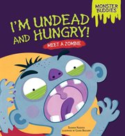 I'm Undead and Hungry! Meet a Zombie cover image