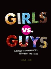 Girls vs. guys: surprising differences between the sexes cover image