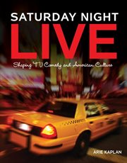 Saturday night live: shaping TV comedy and american culture cover image
