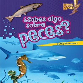 Cover image for ¿Sabes algo sobre peces? (Do You Know About Fish?)