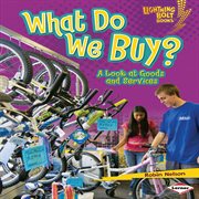 What do we buy?: a look at goods and services cover image