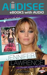 Jennifer Lawrence : the hunger games' girl on fire cover image