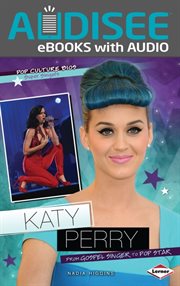 Katy Perry : from gospel singer to pop star cover image
