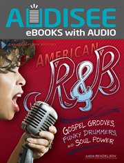 American R & B : Gospel grooves, funky drummers, and soul power cover image