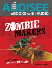 Zombie makers : true stories of nature's undead cover image