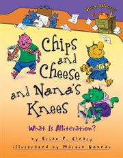 Chips and cheese and Nana's knees what is alliteration? cover image