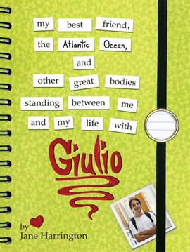 Cover image for My Best Friend,The Atlantic Ocean,And Other Great Bodies Standing Between Me And My Life With Giulio