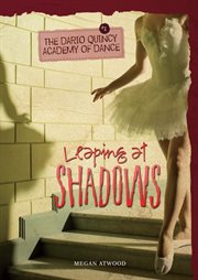Leaping at shadows dario quincy academy of dance series, book 1 cover image