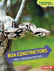 Boa constrictors: prey-crushing reptiles cover image