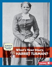 What's your story, Harriet Tubman? cover image