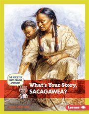 What's your story, Sacagawea? cover image