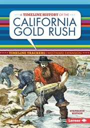 A timeline history of the California Gold Rush cover image