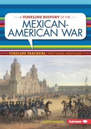 A timeline history of the Mexican-American War cover image