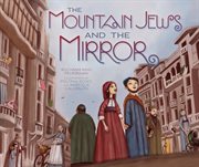 The mountain Jews and the mirror cover image