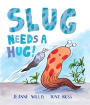 Slug needs a hug! cover image