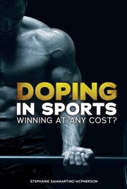 Doping in sports: winning at any cost? cover image