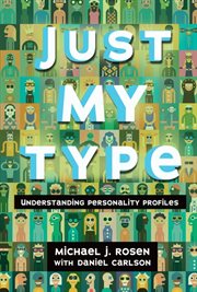 Just my type: understanding personality profiles cover image