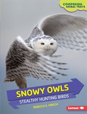 Snowy owls: stealthy hunting birds cover image