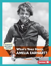 What's your story, Amelia Earhart? cover image