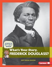 What's your story, Frederick Douglass? cover image