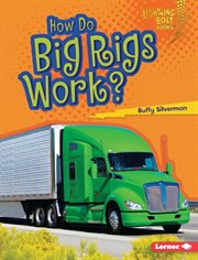 How do big rigs work? cover image