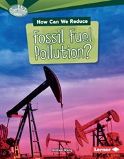 How can we reduce fossil fuel pollution? cover image