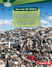 How can we reduce household waste? cover image